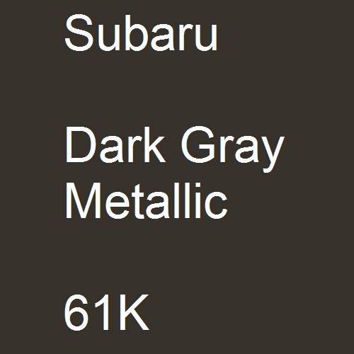 Subaru, Dark Gray Metallic, 61K.